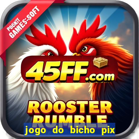 jogo do bicho pix da sorte